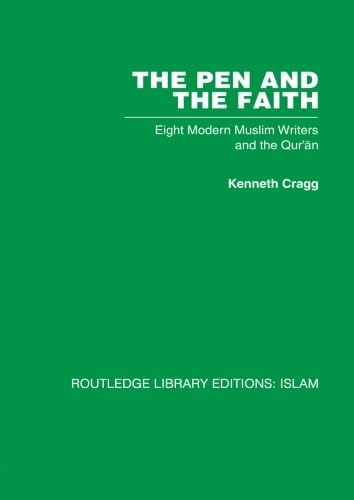 9780415611732: The Pen and the Faith: Eight Modern Muslim Writers and the Qur'an (Routledge Library Editions. Islam)