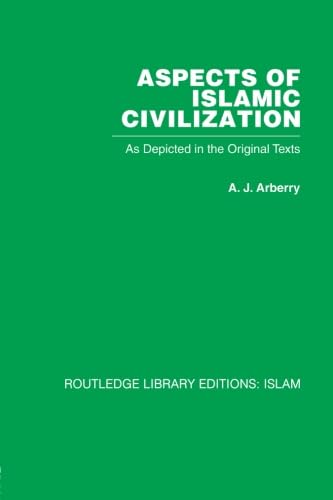 9780415611756: Aspects of Islamic Civilization: As Depicted in the Original Texts