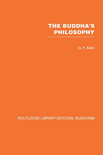 9780415611954: The Buddha's Philosophy: Selections from the Pali Canon and an Introductory Essay (Routledge Library Editions: Buddhism)