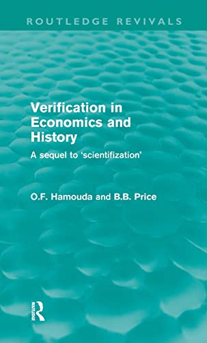 Stock image for Verification in Economics and History: A Sequel to 'Scientifization' (Routledge Revivals) for sale by Chiron Media