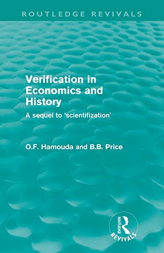 Stock image for Verification in Economics and History (Routledge Revivals): A sequel to 'scientifization' for sale by Chiron Media