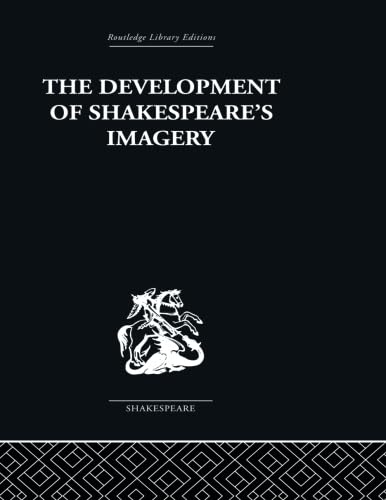 9780415612203: The Development of Shakespeare's Imagery (Routledge Library Editions. Shakespeare. Critical Studies)