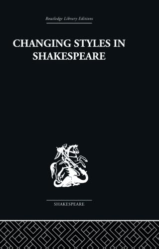 Imagen de archivo de Changing Styles in Shakespeare a la venta por Chiron Media