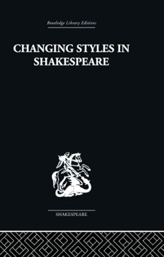 Stock image for Changing Styles in Shakespeare for sale by Chiron Media