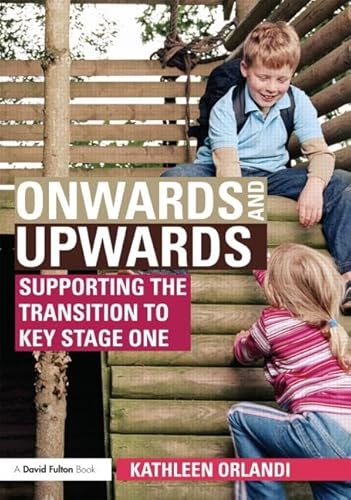 Beispielbild fr Onwards and Upwards: Supporting the transition to Key Stage One zum Verkauf von WorldofBooks