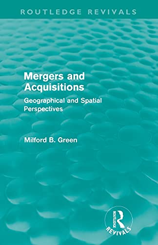 Imagen de archivo de Mergers And Acquisitions (Routledge Revivals): Geographical and spatial persspectives a la venta por Chiron Media