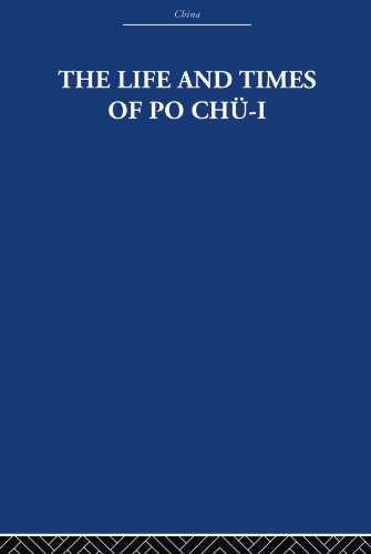 Stock image for The Life and Times of Po Ch-I, 772-846 AD for sale by Blackwell's