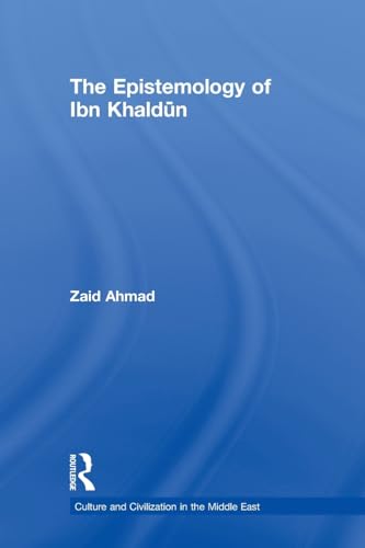 9780415612753: The Epistemology of Ibn Khaldun (Culture and Civilization in the Middle East)