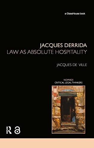 Imagen de archivo de Jacques Derrida: Law as Absolute Hospitality (Nomikoi Critical Legal Thinkers) a la venta por Chiron Media