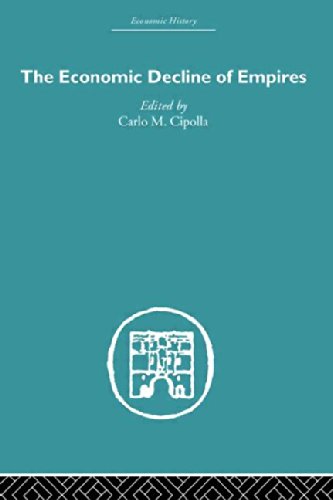 The Economic Decline of Empires (Economic History) (9780415612883) by Cipolla, Carlo M.