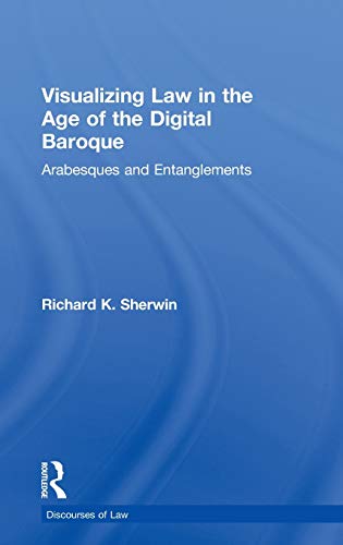 9780415612906: Visualizing Law in the Age of the Digital Baroque: Arabesques & Entanglements (Discourses of Law)