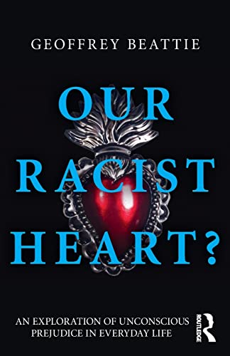 Stock image for Our Racist Heart? : An Exploration of Unconscious Prejudice in Everyday Life for sale by Better World Books