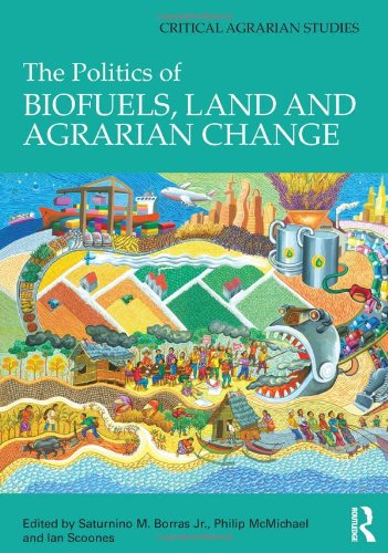 Beispielbild fr The Politics of Biofuels, Land and Agrarian Change zum Verkauf von Books Puddle