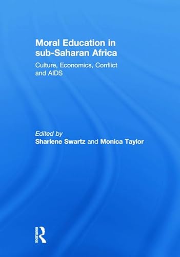 Stock image for Moral Education in sub-Saharan Africa: Culture, Economics, Conflict and AIDS for sale by Chiron Media