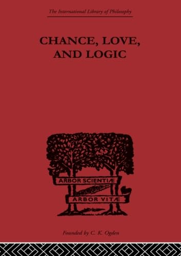 9780415613651: Chance, Love, and Logic: Philosophical Essays (International Library of Philosophy)