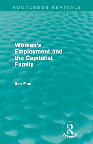 Beispielbild fr Women's Employment and the Capitalist Family zum Verkauf von Blackwell's