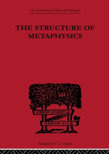 Stock image for The Structure of Metaphysics (International Library of Philosophy) for sale by Chiron Media