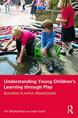 Beispielbild fr Understanding Young Children's Learning through Play: Building playful pedagogies zum Verkauf von WorldofBooks