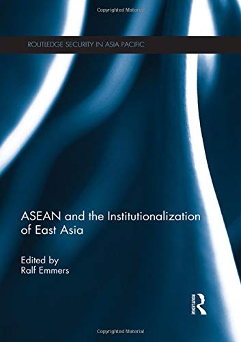 Stock image for ASEAN and the Institutionalization of East Asia (Routledge Security in Asia Pacific Series) for sale by Chiron Media