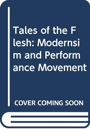 9780415614504: Tales of the Flesh: Modernsim and Performance Movement