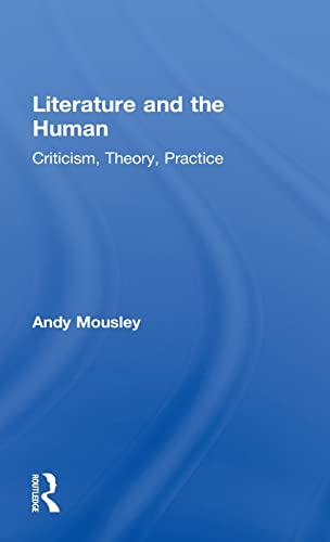 Stock image for Literature and the Human: Criticism, Theory, Practice for sale by Chiron Media