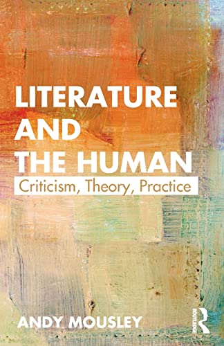Beispielbild fr Literature and the Human: Criticism, Theory, Practice zum Verkauf von Reuseabook
