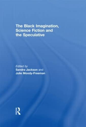 Imagen de archivo de The Black Imagination, Science Fiction and the Speculative a la venta por Chiron Media