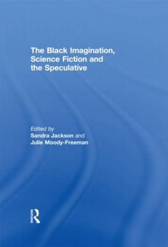 Stock image for The Black Imagination, Science Fiction and the Speculative for sale by Chiron Media