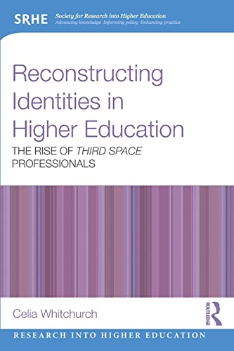 Imagen de archivo de Reconstructing Identities in Higher Education: The rise of 'Third Space' professionals a la venta por Blackwell's