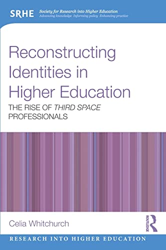 9780415614832: Reconstructing Identities in Higher Education: The rise of 'Third Space' professionals (Research into Higher Education)