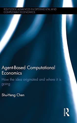 9780415614887: Agent-Based Computational Economics: How the idea originated and where it is going (Routledge Advances in Experimental and Computable Economics)