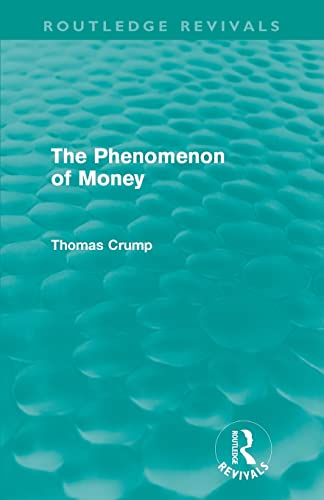 Beispielbild fr The Phenomenon of Money (Routledge Revivals) zum Verkauf von Blackwell's