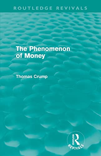 Imagen de archivo de The Phenomenon of Money (Routledge Revivals) a la venta por Blackwell's