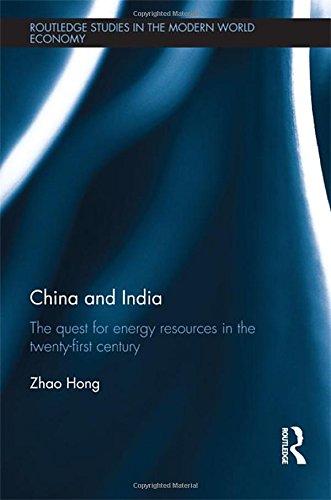 Imagen de archivo de China and India: The Quest for Energy Resources in the 21st Century (Routledge Studies in the Modern World Economy) a la venta por Chiron Media