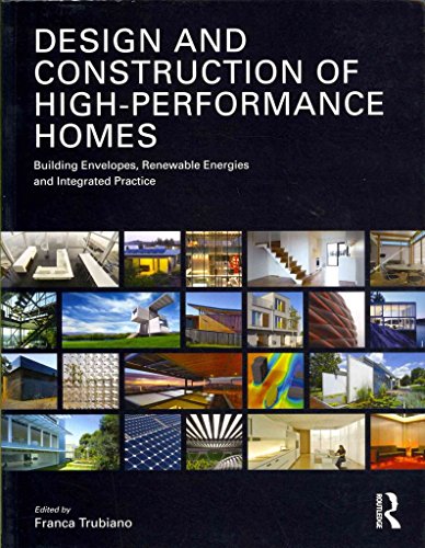 9780415615280: Design and Construction of High-Performance Homes: Building Envelopes, Renewable Energies and Integrated Practice