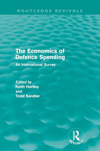 Beispielbild fr The Economics of Defence Spending (Routledge Revivals): An International Survey zum Verkauf von Revaluation Books