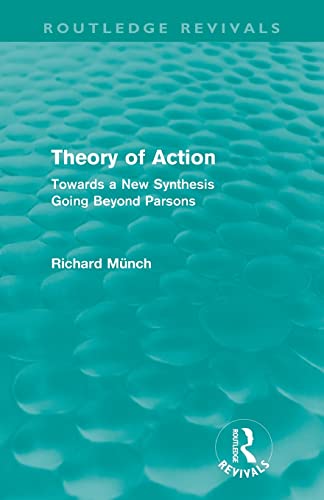 Imagen de archivo de Theory of Action (Routledge Revivals): Towards a New Synthesis Going Beyond Parsons a la venta por Blackwell's