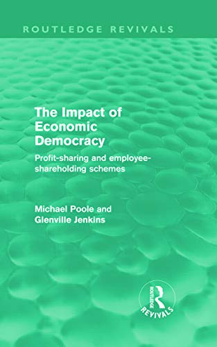 9780415615655: The Impact of Economic Democracy (Routledge Revivals): Profit-sharing and employee-shareholding schemes