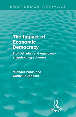 Stock image for The Impact of Economic Democracy (Routledge Revivals): Profit-sharing and employee-shareholding schemes for sale by Chiron Media