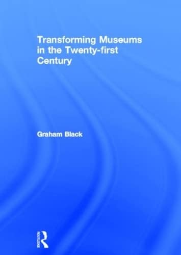 9780415615723: Transforming Museums in the Twenty-first Century