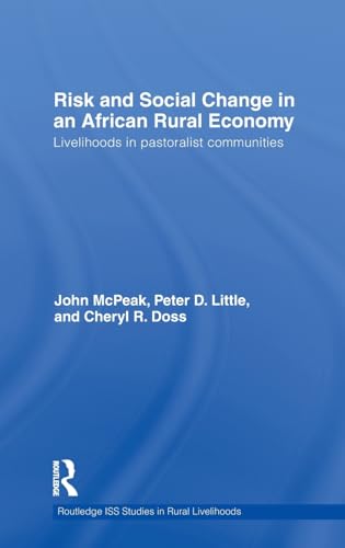 Imagen de archivo de Risk and Social Change in an African Rural Economy: Livelihoods in Pastoralist Communities a la venta por Revaluation Books