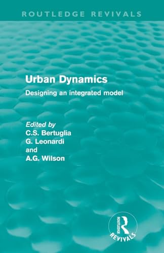 Imagen de archivo de Urban Dynamics: Designing an integrated model a la venta por Blackwell's