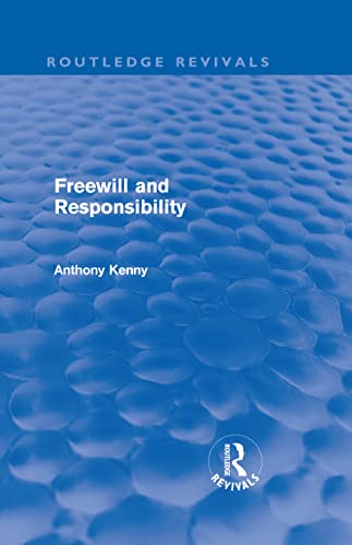 9780415616072: Freewill and Responsibility (Routledge Revivals)