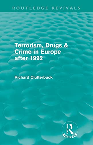 Stock image for Terrorism, Drugs &amp; Crime in Europe after 1992 (Routledge Revivals) for sale by Blackwell's