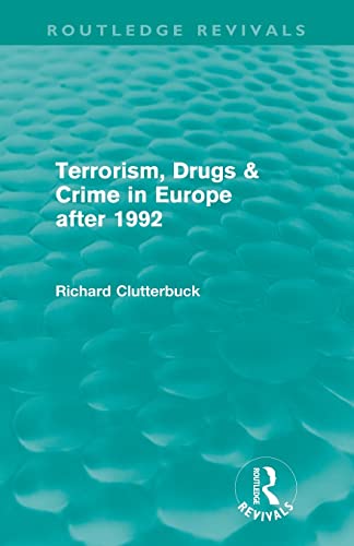 9780415616232: Terrorism, Drugs & Crime in Europe after 1992 (Routledge Revivals)