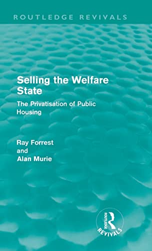 Beispielbild fr Selling the Welfare State: The Privatisation of Public Housing (Routledge Revivals) zum Verkauf von Chiron Media