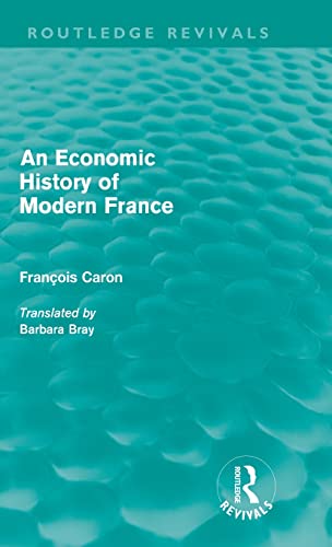 9780415616355: An Economic History of Modern France (Routledge Revivals)