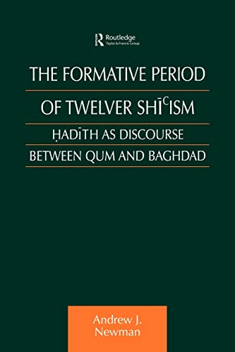 Beispielbild fr The Formative Period of Twelver Shi'ism : Hadith as Discourse Between Qum and Baghdad zum Verkauf von Blackwell's