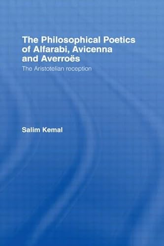 Beispielbild fr The Philosophical Poetics of Alfarabi, Avicenna and Averroes zum Verkauf von Blackwell's