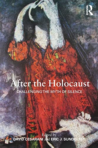 Stock image for After the Holocaust: Challenging the Myth of Silence for sale by Blackwell's